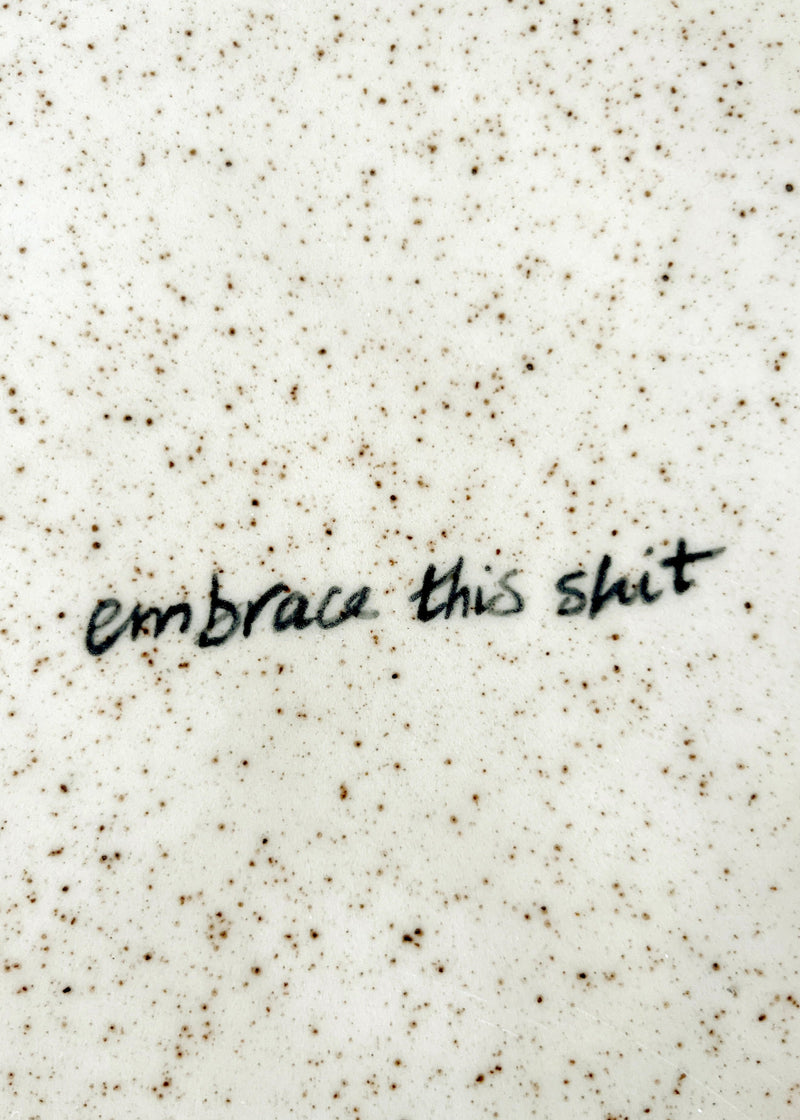 EMBRACE THIS SHIT LARGE SERVING TRAY